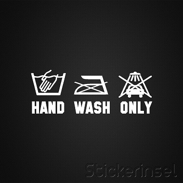 Hand wash only - Autoaufkleber Aufkleber
