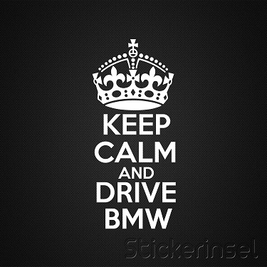 Stickerinsel_Autoaufkleber Keep calm and drive BMW