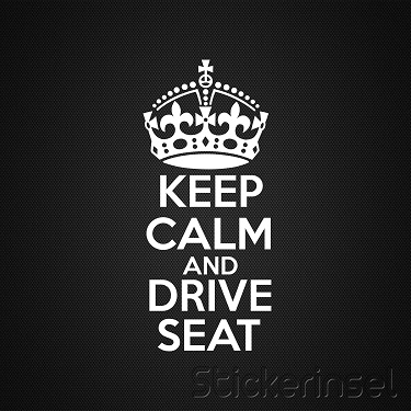 Stickerinsel_Autoaufkleber Keep calm and drive Seat
