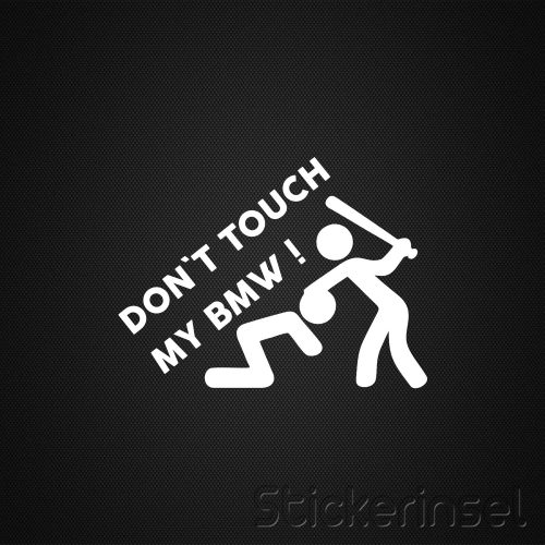 Stickerinsel_Autoaufkleber Dont touch my BMW