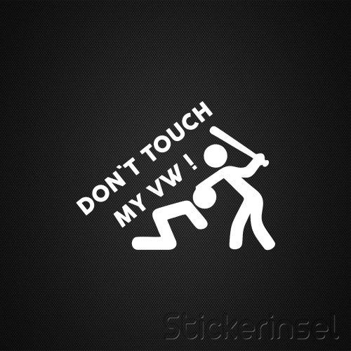 Stickerinsel_Autoaufkleber Dont touch my VW