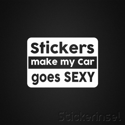 Stickerinsel_Autoaufkleber Stickers make my car goes sexy