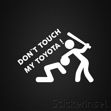 Stickerinsel_Autoaufkleber Dont touch my Toyota
