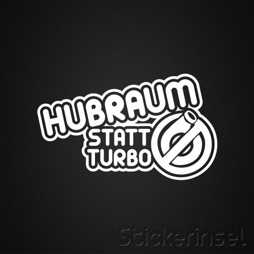 Stickerinsel_Autoaufkleber Hubraum statt Turbo