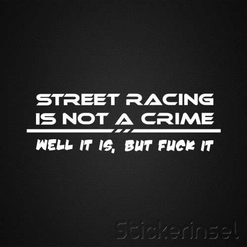 Stickerinsel_Aufkleber Street Racing is not a crime
