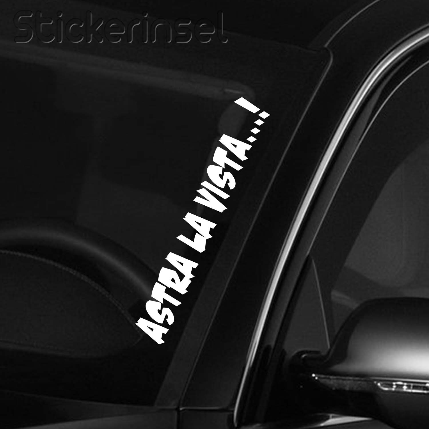 Astra la vista Frontscheibenaufkleber » Stickerinsel - Autoaufkleber und  Fahrzeugbeschriftung