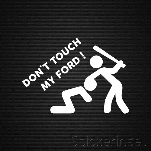 Stickerinsel_Autoaufkleber_Dont touch my Ford