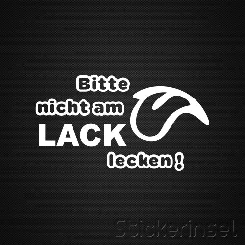 Bitte nicht am Lack lecken