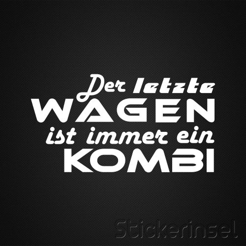 Stickerinsel Der letze Wagen ist immer ein Kombi